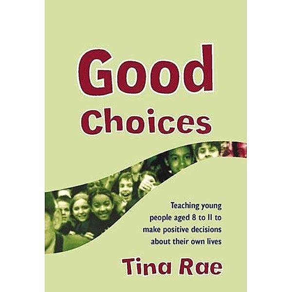 Good Choices / Lucky Duck Books, Tina Rae