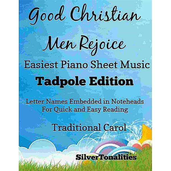 Good Christian Men Rejoice Easy Piano Sheet Music Tadpole Edition, Silvertonalities