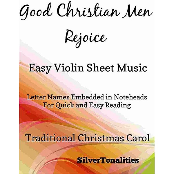Good Christian Men Rejoice Easy Violin Sheet Music, Silvertonalities