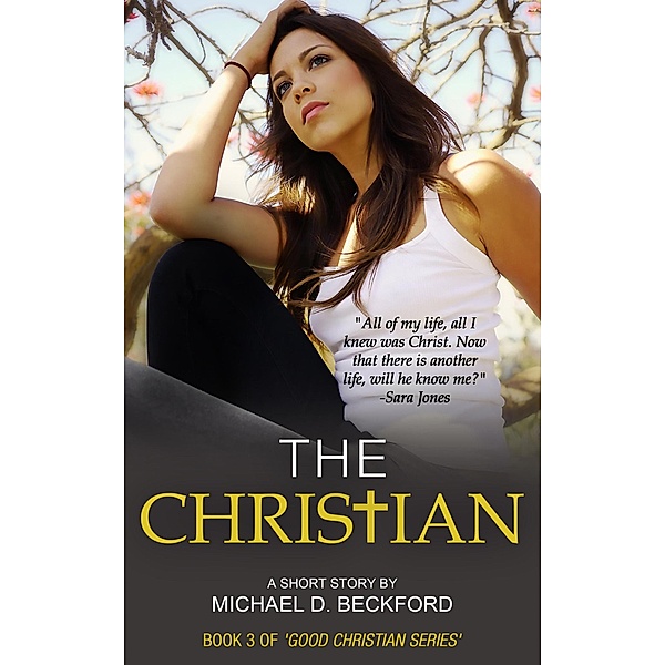Good Christian: The Christian (Good Christian, #3), Michael D. Beckford