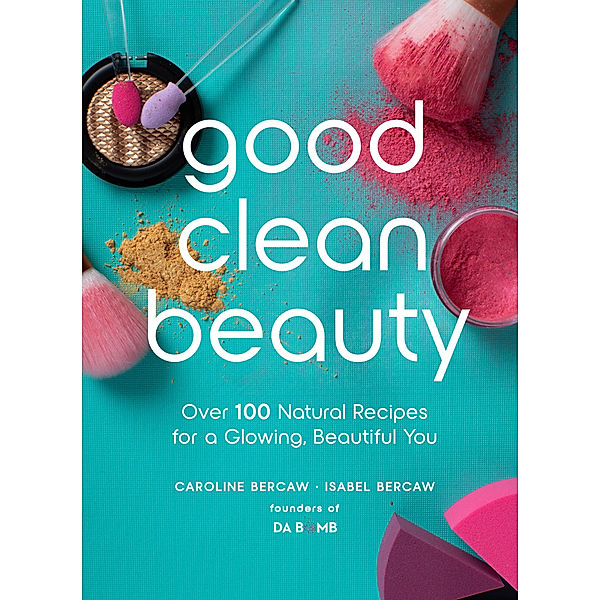 Good Clean Beauty, Caroline Bercaw, Isabel Bercaw