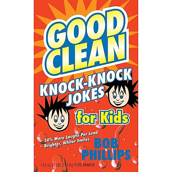 Good Clean Knock-Knock Jokes for Kids / Harvest House Publishers, Bob Phillips