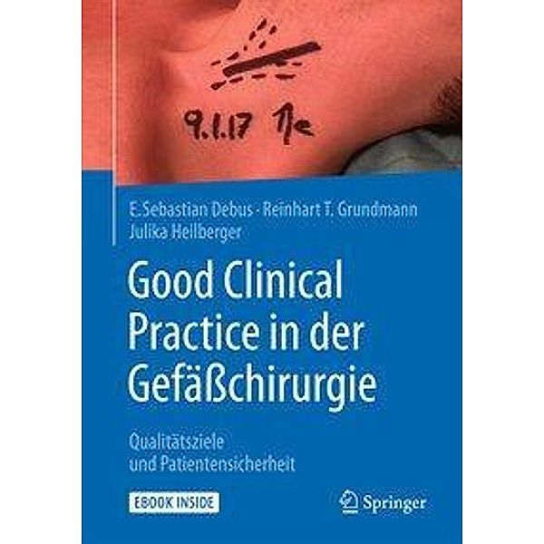 Good Clinical Practice in der Gefäßchirurgie, m. 1 Buch, m. 1 E-Book, E. Sebastian Debus, Reinhart Grundmann, Julika Heilberger