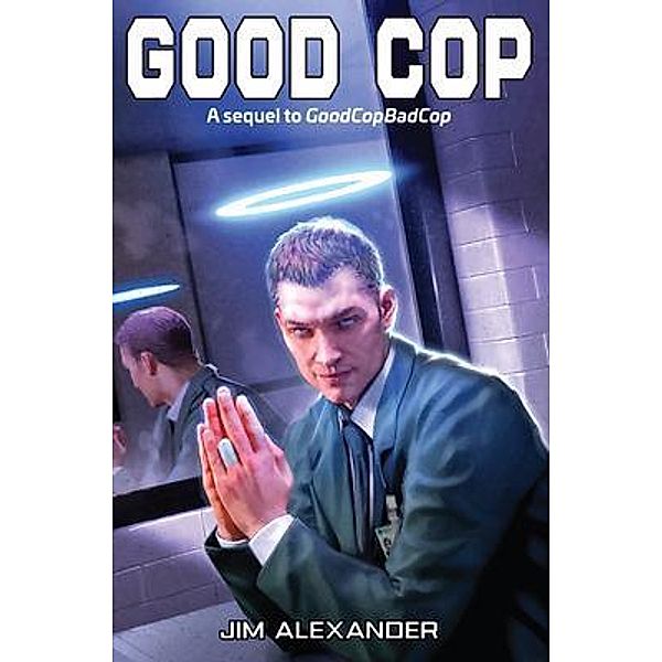 Good Cop, Jim Alexander