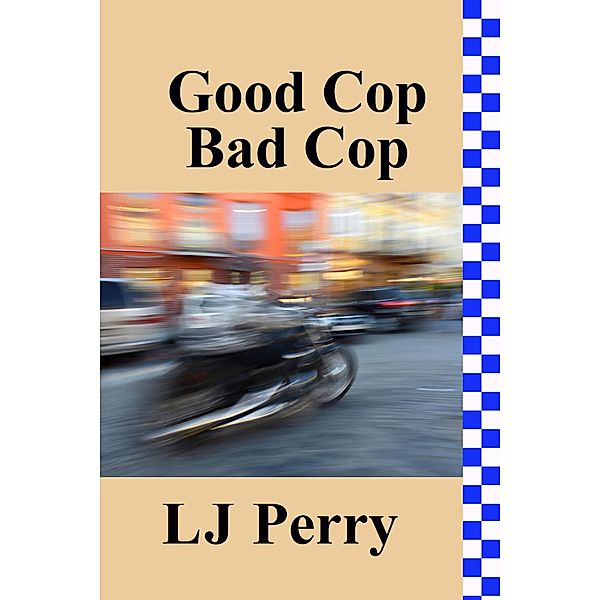 Good Cop, Bad Cop (Perth Detectives, #3) / Perth Detectives, Lj Perry