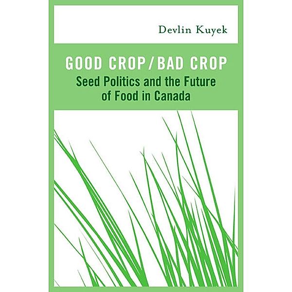 Good Crop / Bad Crop / Between the Lines, Devlin Kuyek