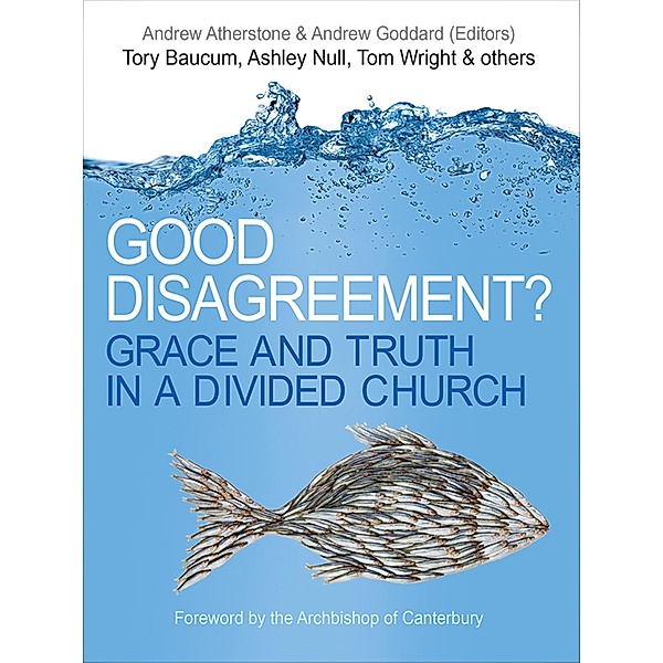 Good Disagreement?, Andrew Atherstone, Andrew Goddard