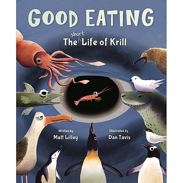 Good Eating: The Short Life of Krill, Matt Lilley