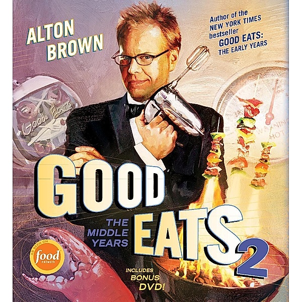 Good Eats 2 (Text-Only Edition), Alton Brown