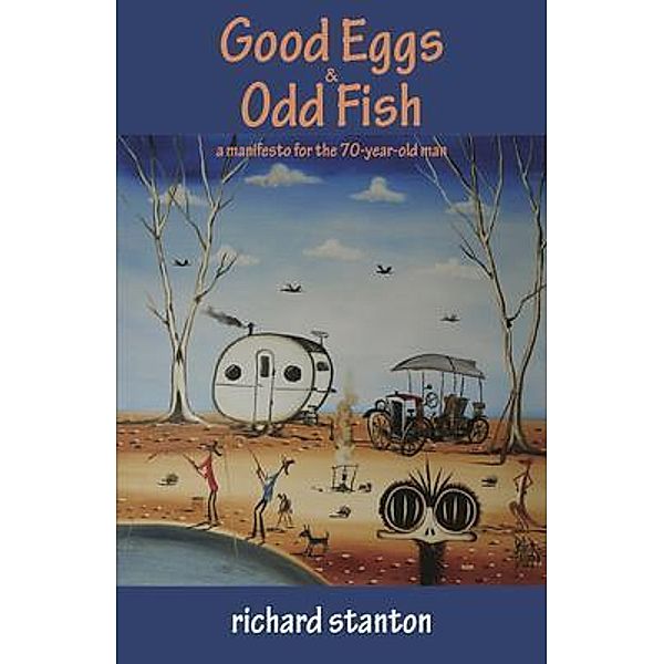 Good Eggs & Odd Fish, Richard Stanton