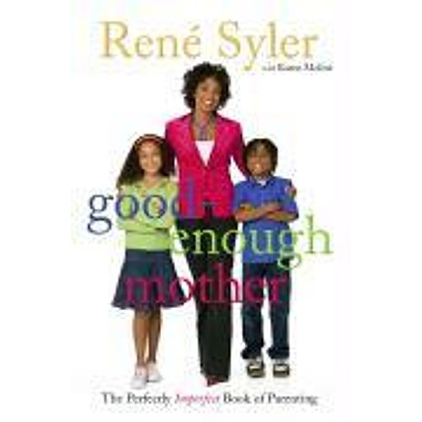 Good-Enough Mother, René Syler