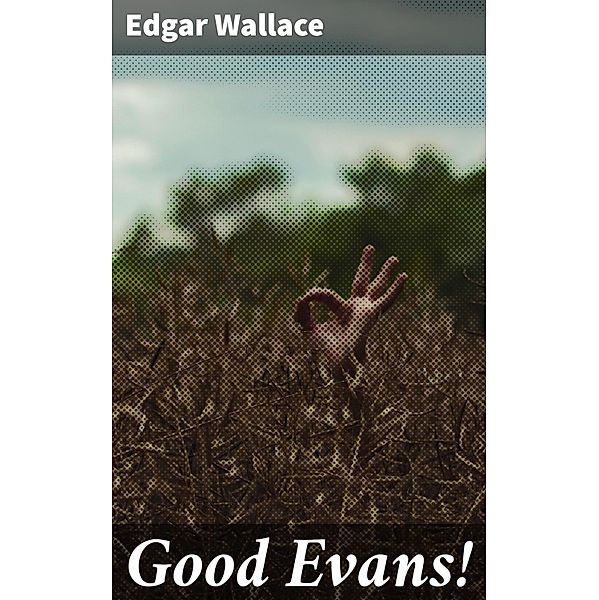 Good Evans!, Edgar Wallace