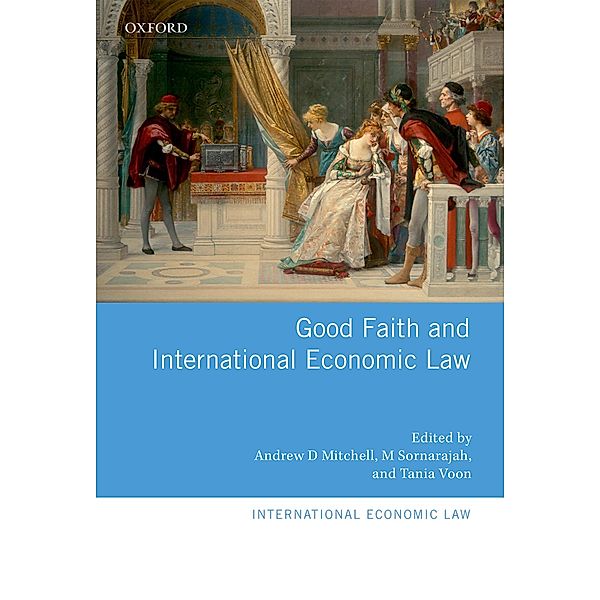 Good Faith and International Economic Law / International Economic Law Series