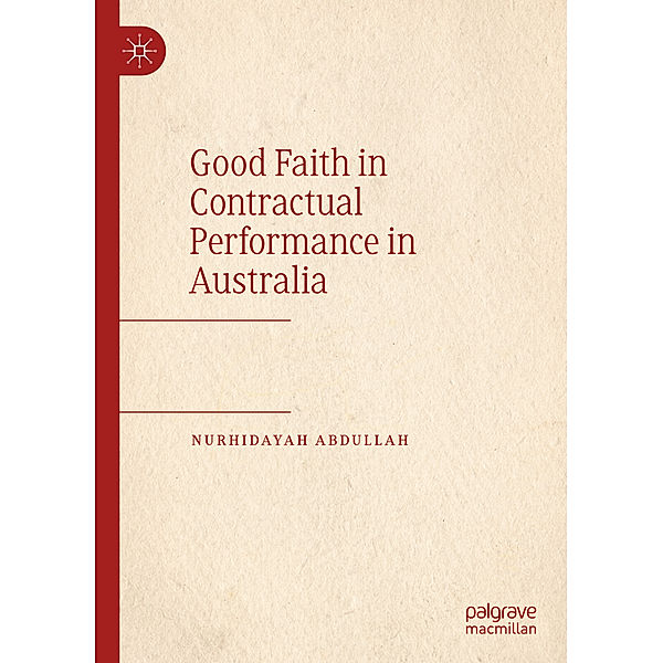 Good Faith in Contractual Performance in Australia, Nurhidayah Abdullah