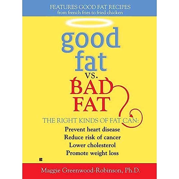 Good Fat vs. Bad Fat, Maggie Greenwood-Robinson