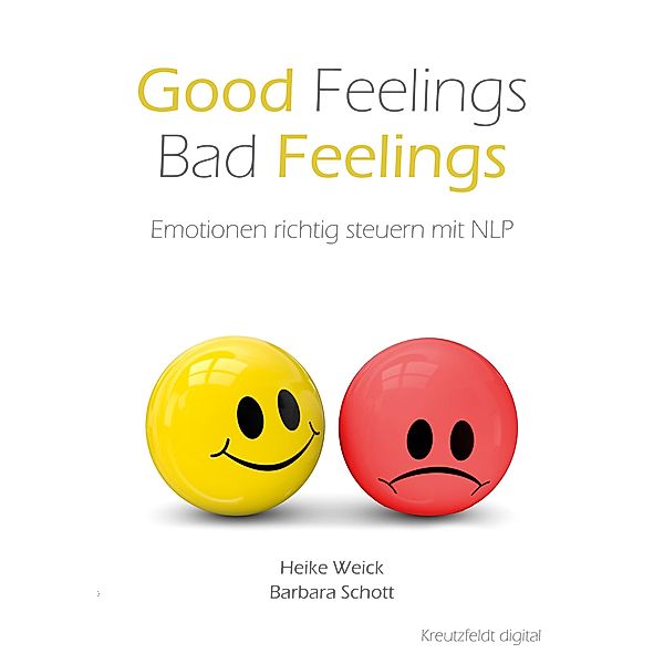 Good Feelings - Bad Feelings, Heike Weick, Barbara Schott