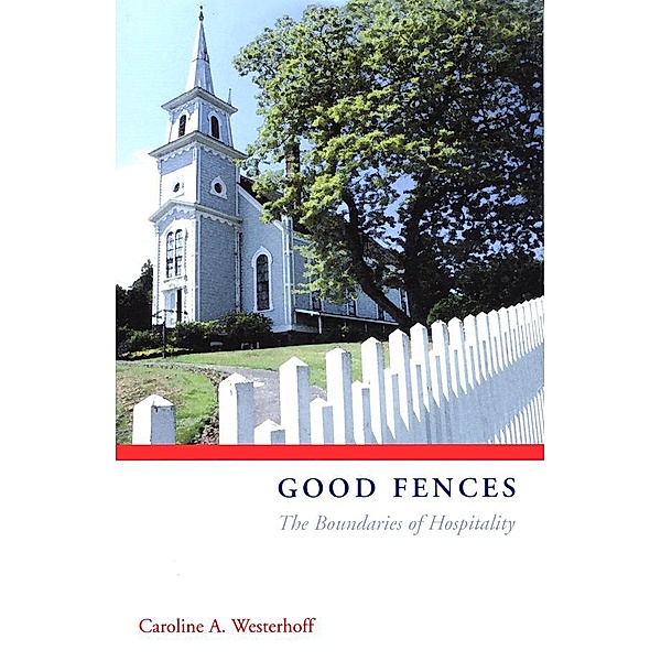 Good Fences, Caroline A. Westerhoff