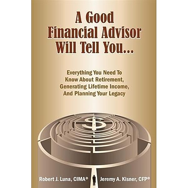 Good Financial Advisor Will Tell You..., CFP Jeremy A. Kisner