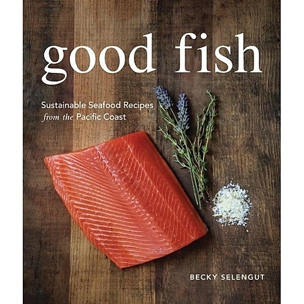 Good Fish / Sasquatch Books, Becky Selengut