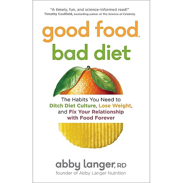 Good Food, Bad Diet, Abby Langer