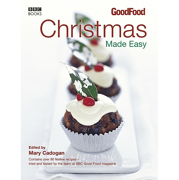 Good Food: Christmas Made Easy, Mary Cadogan