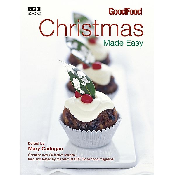 Good Food: Christmas Made Easy, Mary Cadogan