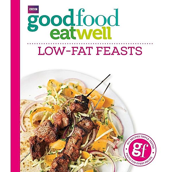 Good Food Eat Well: Low-fat Feasts, Good Food Guides