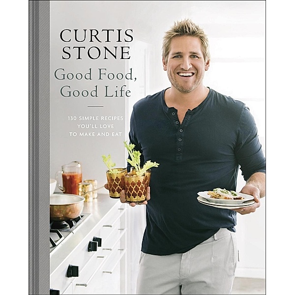 Good Food, Good Life, Curtis Stone