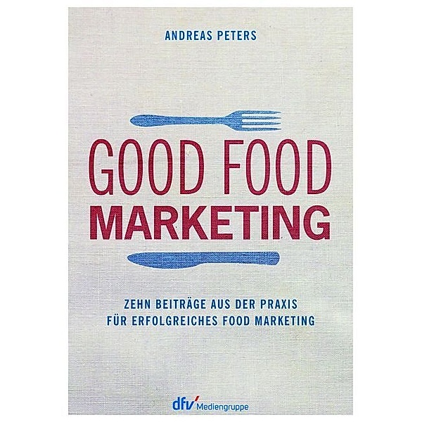 Good Food Marketing, Andreas Peters
