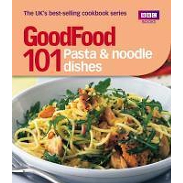 Good Food: Pasta and Noodle Dishes, Jeni Wright