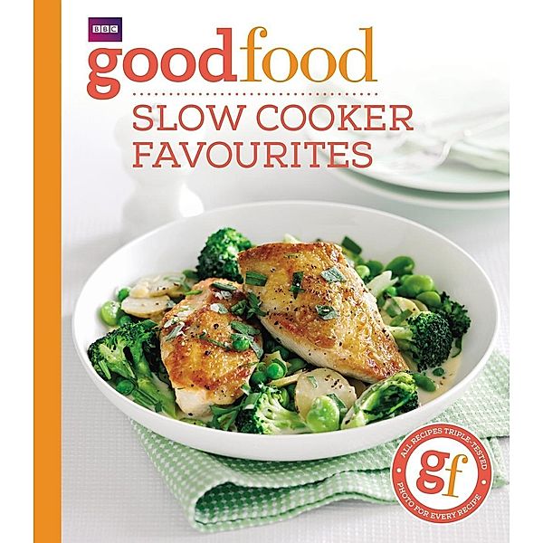 Good Food: Slow cooker favourites, Good Food Guides