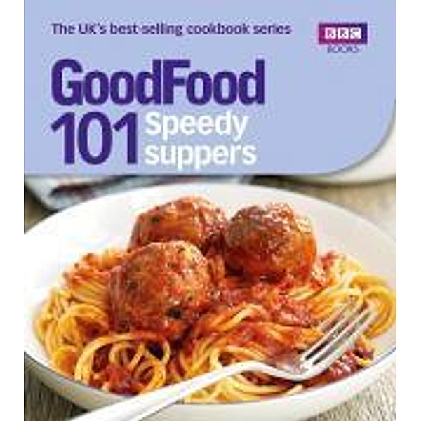 Good Food: Speedy Suppers, Good Food Guides