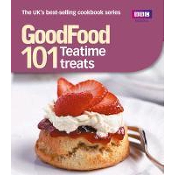 Good Food: Teatime Treats, Jane Hornby