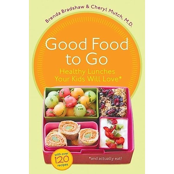 Good Food to Go, Brenda Bradshaw, Cheryl Mutch