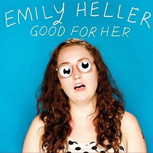 Good For Her, Emily Heller