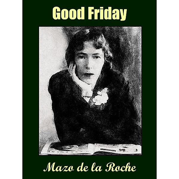 Good Friday, Mazo De La Roche