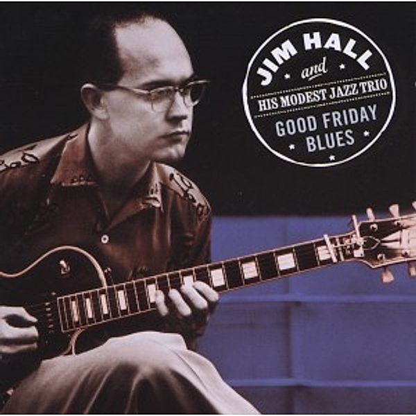Good Friday Blues, Jim Hall, The Modest Jazz Trio