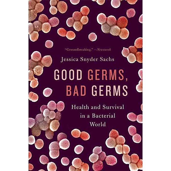 Good Germs, Bad Germs, Jessica Snyder Sachs