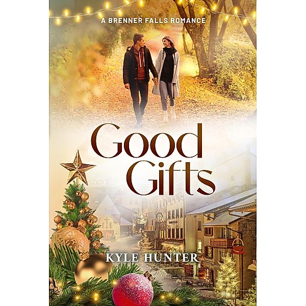 Good Gifts (Brenner Falls Series, #1) / Brenner Falls Series, Kyle Hunter
