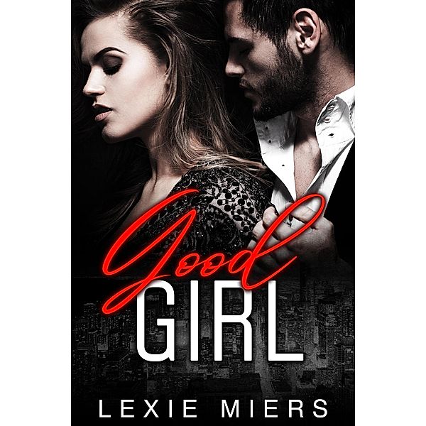 Good Girl, Lexie Miers