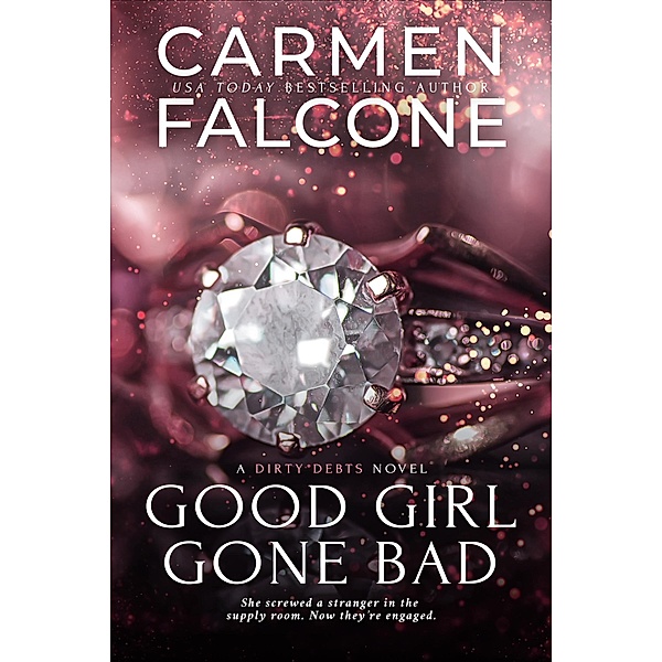 Good Girl Gone Bad / Dirty Debts Bd.1, Carmen Falcone