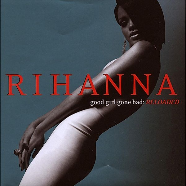 Good Girl Gone Bad (Reloaded), Rihanna