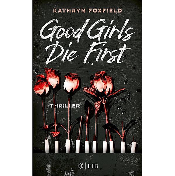 Good Girls Die First, Kathryn Foxfield