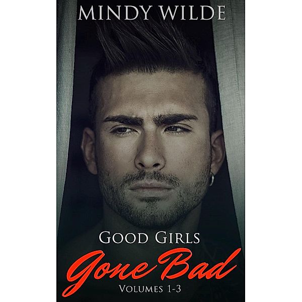 Good Girls Gone Bad (Volumes 1-3), Mindy Wilde
