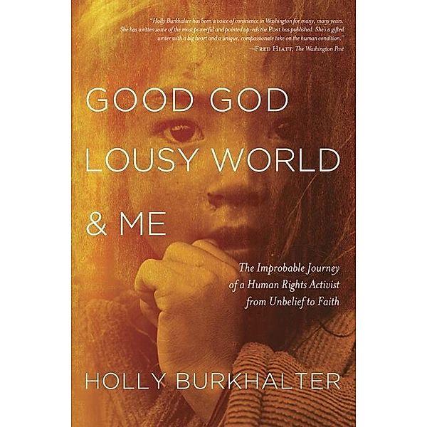 Good God, Lousy World, and Me, Holly Burkhalter