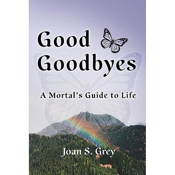 Good Goodbyes, Joan S. Grey