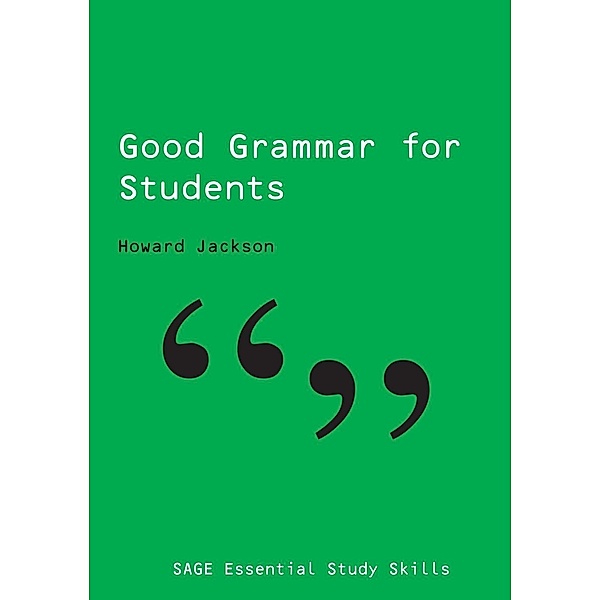 Good Grammar for Students / SAGE Essential Study Skills Series, Howard Jackson