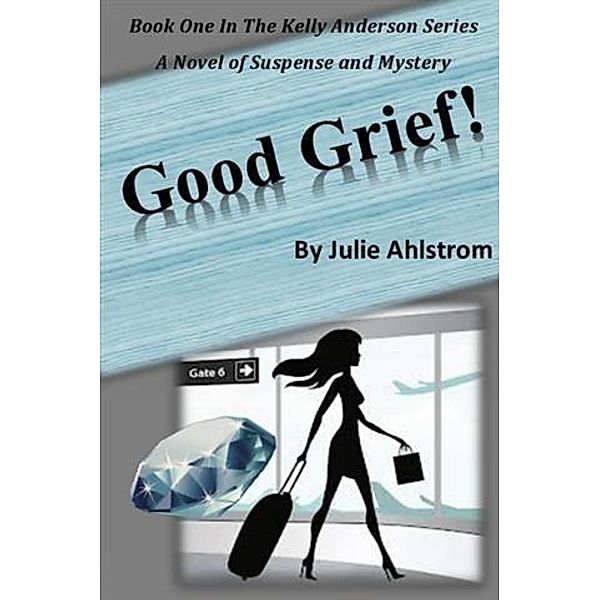 Good Grief!, Julie Ahlstrom