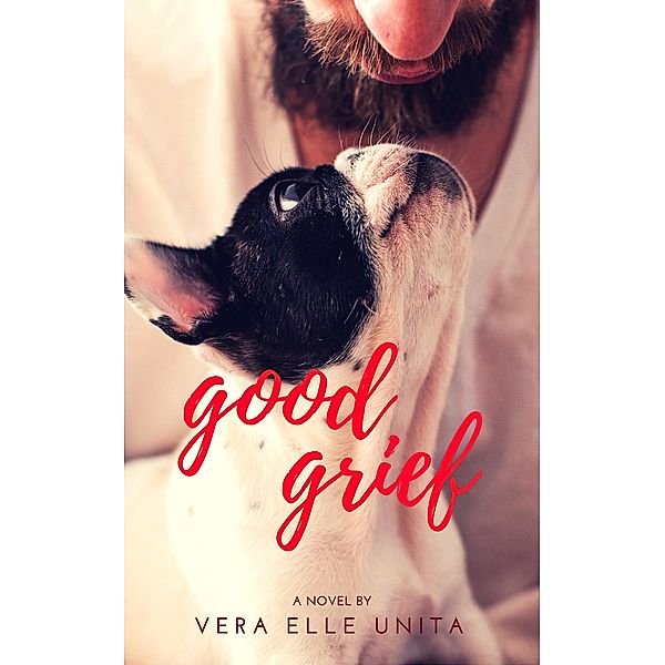 Good Grief, Vera Elle Unita
