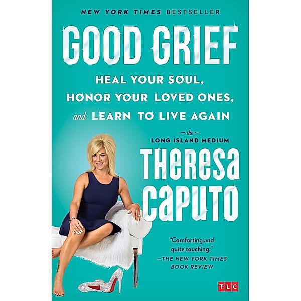 Good Grief, Theresa Caputo